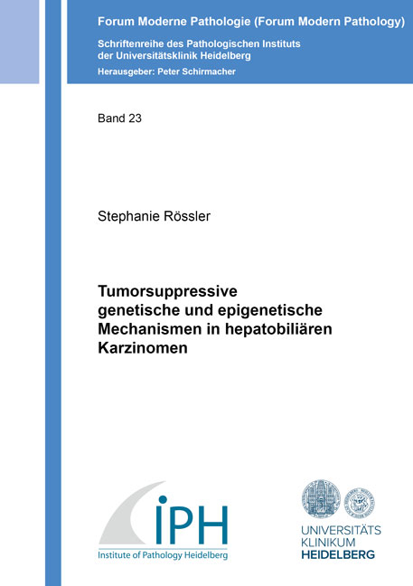 Tumorsuppressive genetische und epigenetische Mechanismen in hepatobiliären Karzinomen - Stephanie Rössler