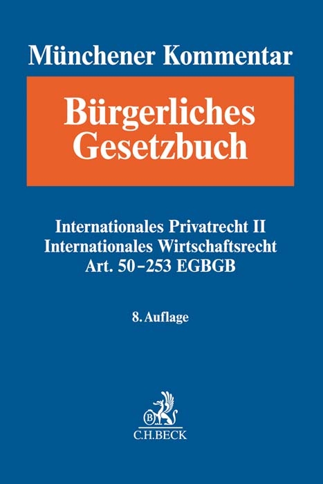 Münchener Kommentar zum Bürgerlichen Gesetzbuch Bd. 13: Internationales Privatrecht II, Internationales Wirtschaftsrecht, Einführungsgesetz zum Bürgerlichen Gesetzbuche (Art. 50-253) - 