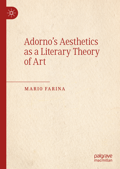 Adorno’s Aesthetics as a Literary Theory of Art - Mario Farina