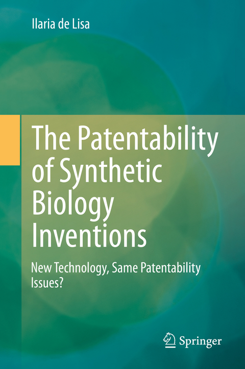 The Patentability of Synthetic Biology Inventions - Ilaria de Lisa