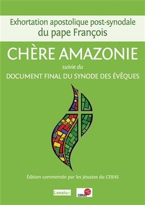 Chère Amazonie (Querida Amazonia) : exhortation apostolique post-synodale du pape François à tout le peuple de Dieu e... -  François (1936-....,  pape)