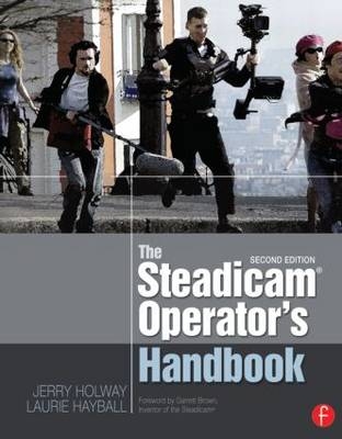 Steadicam(R) Operator's Handbook -  Laurie Hayball,  Jerry Holway