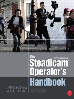 Steadicam(R) Operator's Handbook -  Laurie Hayball,  Jerry Holway