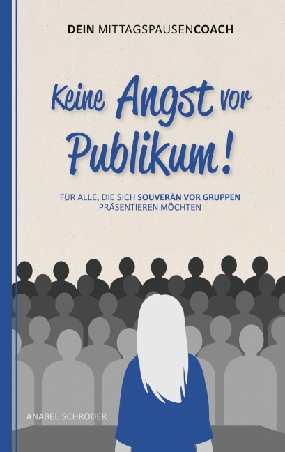 Keine Angst vor Publikum! - Anabel Schröder