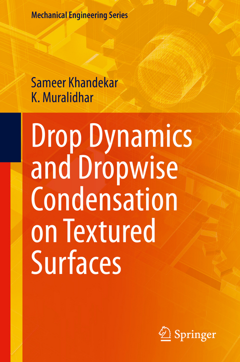 Drop Dynamics and Dropwise Condensation on Textured Surfaces - Sameer Khandekar, K. Muralidhar