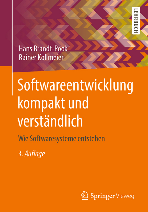 Softwareentwicklung kompakt und verständlich - Hans Brandt-Pook, Rainer Kollmeier