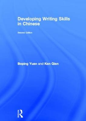 Developing Writing Skills in Chinese -  Kan Qian,  Boping Yuan