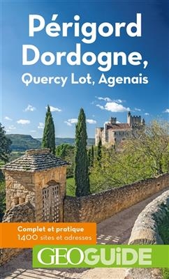 Périgord Dordogne, Quercy Lot, Agenais - A. Bollé, F. Denhez, B. Peyret-Vignals