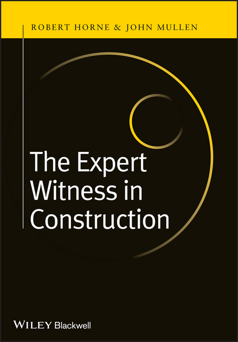 The Expert Witness in Construction - Robert Horne, John Mullen