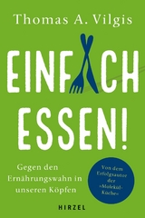 Einfach essen! - Thomas A. Vilgis