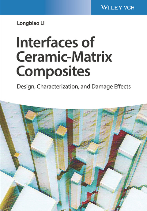 Interfaces of Ceramic-Matrix Composites - Longbiao Li