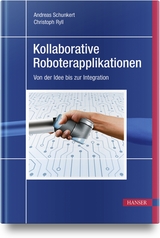 Kollaborative Roboterapplikationen - Andreas Schunkert, M.Sc. Ryll  Christoph