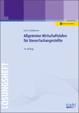 Allgemeine Wirtschaftslehre für Steuerfachangestellte - Lösungsheft - Leib, Wolfgang; Schlafmann, Lutz