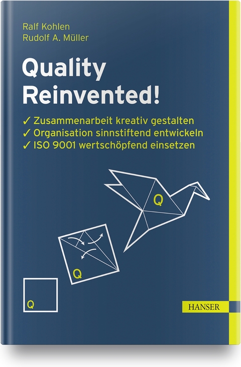 Quality Reinvented! - Ralf Kohlen, Rudolf A. Müller