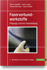 Faserverbundwerkstoffe - Hauke Lengsfeld, Javier Lacalle, Thomas Neumeyer, Volker Altstädt