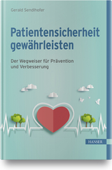 Patientensicherheit gewährleisten - Gerald Sendlhofer