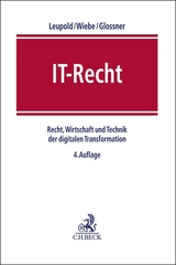 IT-Recht - Leupold, Andreas; Wiebe, Andreas; Glossner, Silke