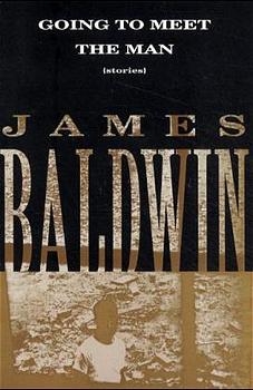 Going to Meet the Man -  James Baldwin