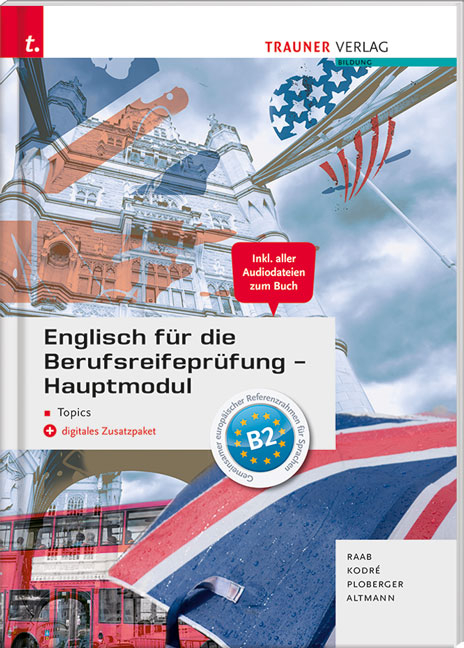 Englisch für die Berufsreifeprüfung - Hauptmodul Topics Lösungsheft - Gabriele Raab, Christina Kodre, Rubina Ploberger, Barbara Altmann