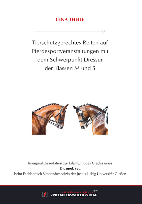 Tierschutzgerechtes Reiten auf Pferdesportveranstaltungen mit dem Schwerpunkt Dressur der Klassen M und S - Lena Theile