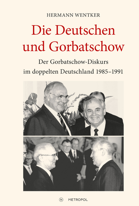 Die Deutschen und Gorbatschow - Hermann Wentker