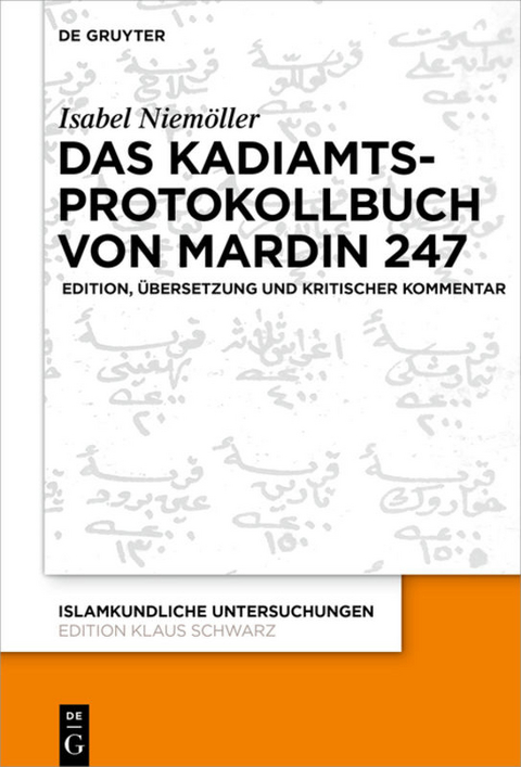 Das Kadiamtsprotokollbuch von Mardin 247 - Isabel Niemöller