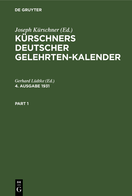 Kürschners Deutscher Gelehrten-Kalender / Kürschners Deutscher Gelehrten-Kalender. 4. Ausgabe 1931 - 