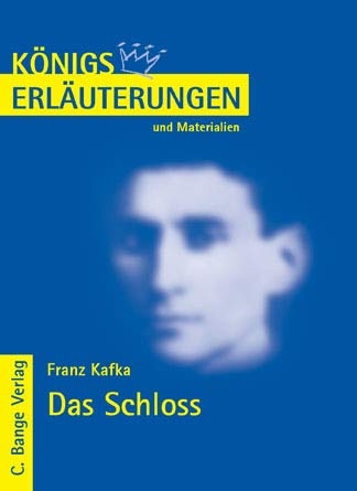 Das Schloss von Franz Kafka. Textanalyse und Interpretation. - Franz Kafka