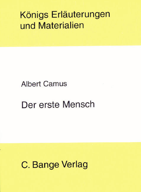 Der erste Mensch von Albert Camus. Textanalyse und Interpretation. - Albert Camus