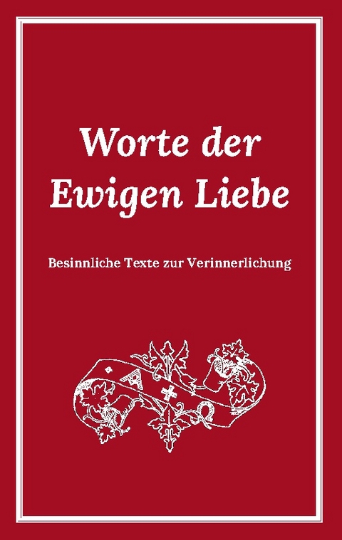 Worte der Ewigen Liebe - Jakob Lorber