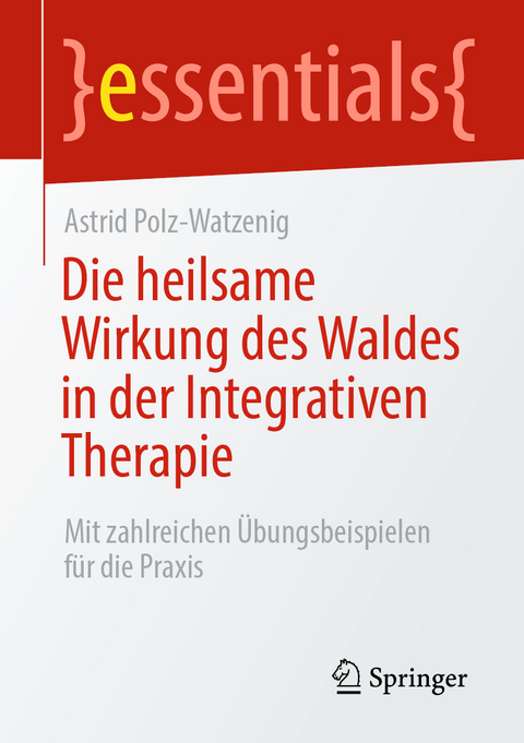 Die heilsame Wirkung des Waldes in der Integrativen Therapie - Astrid Polz-Watzenig