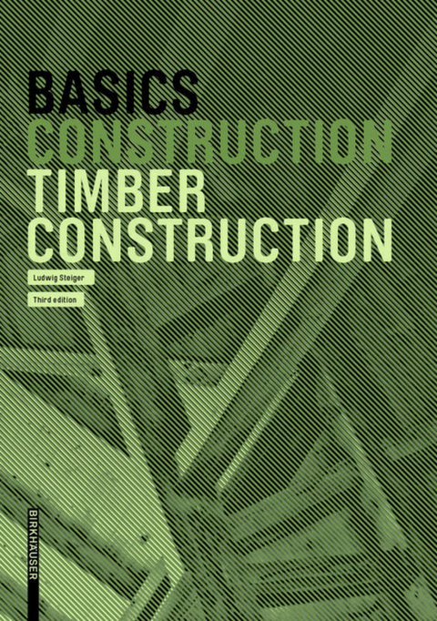 Basics Timber Construction - Ludwig Steiger