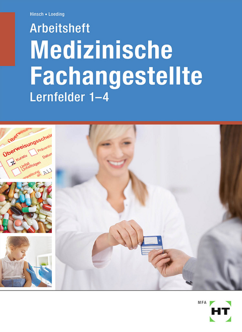 Arbeitsheft Medizinische Fachangestellte - Andrea Hinsch, Ingrid Loeding