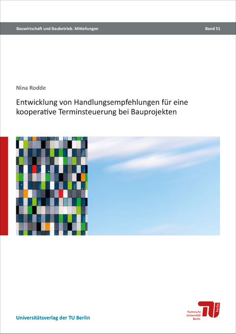 Entwicklung von Handlungsempfehlungen für eine kooperative Terminsteuerung bei Bauprojekten - Nina Rodde