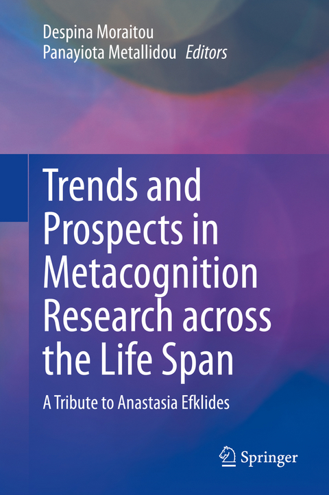 Trends and Prospects in Metacognition Research across the Life Span - 