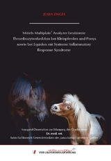 Mittels Multiplate® Analyzer bestimmte Thrombozytenfunktion bei Kleinpferden und Ponys sowie bei Equiden mit Systemic Inflammatory Response Syndrome - Julia Engel