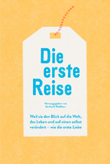 Die erste Reise - Peter Burghardt, Hans-Jürgen Burkard, Peter von Felbert, Teja Fiedler, Giuseppe di Grazia, Kalle Harberg, Tatjana Kerschbaumer, Tania Kibermanis, Philipp Laage, Sarah Levy, Karin Lochner, Niklas Maak, Ingo Petz, Anuschka Roshani, Anna Sanner, Elisaveta Schadrin-Esse, Barbara Schaefer, Peter Stamm, Harald Stazol, Norah Steiner, Swantje Strieder, Lucas Vogelsang, Gerhard Waldherr, Andreas Wenderoth, Martina Wimmer, Elena Witzeck