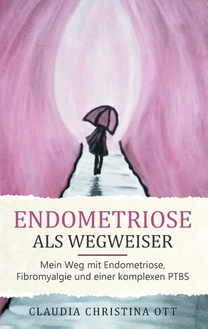 Endometriose als Wegweiser - Claudia Christina Ott