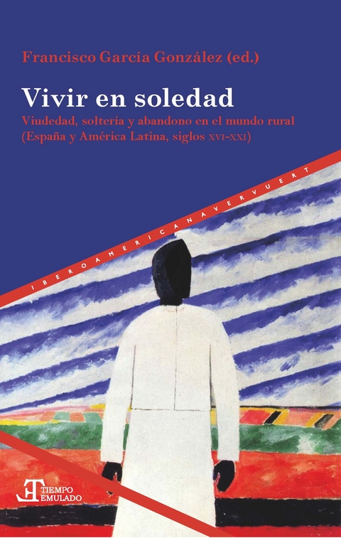 Vivir en soledad : viudedad, soltería y abandono en el mundo rural (España y América Latina, siglos XVI-XXI) - 