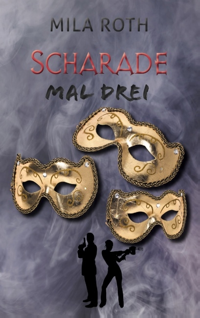 Scharade mal drei - Mila Roth