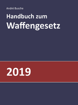 Handbuch zum Waffengesetz 2019 - Busche, André