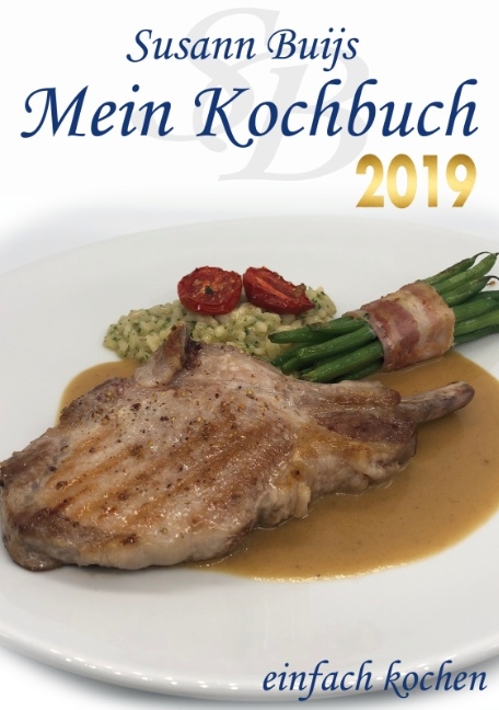 Mein Kochbuch - Edition 2019 - Susann Buijs