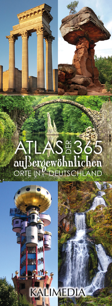 Atlas der 365 außergewöhnlichen Orte in Deutschland - Stephan Hormes, Silke Peust