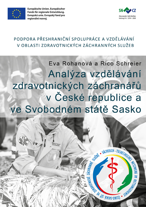 Analyse der Ausbildung von Notfallsanitätern in Sachsen und in der Tschechischen Republik / Analýza vzdělávání zdravotnických záchranářů v České republice a ve Svobodném státě Sasko - Eva Rohanová, Rico Schreier