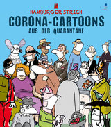 Corona-Cartoons aus der Quarantäne - Dorthe Landschulz,  Huse,  Tetsche u. a.