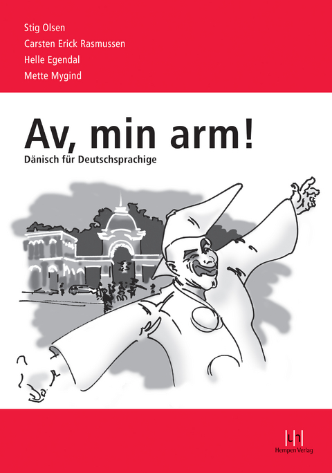 Av, min arm! - Dänisch für Deutschsprachige - Stig Olsen, Carsten-Erick Rasmussen, Helle Egendal, Mette Mygind