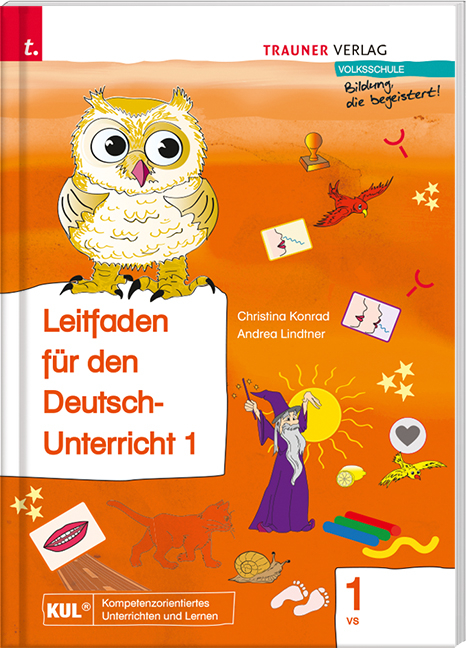 Lilli, Leitfaden für den Deutsch-Unterricht 1 VS - Christina Konrad, Andrea Lindtner