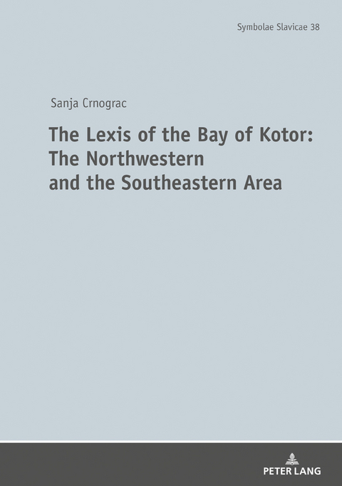 The Lexis of the Bay of Kotor: The Northwestern and Southeastern Area - Sanja Crnogorac