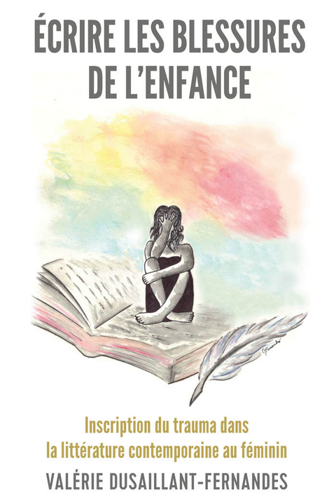 Écrire Les Blessures de l'Enfance - Valérie Dusaillant-Fernandes