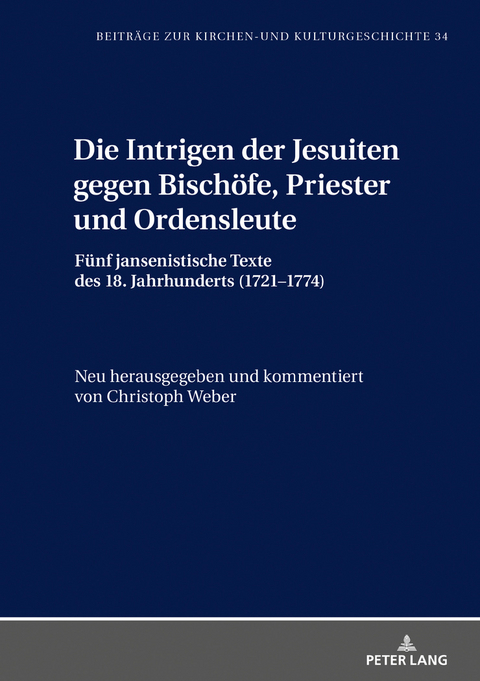 Die Intrigen der Jesuiten gegen Bischöfe, Priester und Ordensleute - Christoph Weber